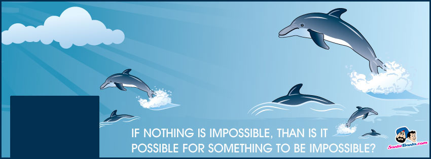 Nothing is Impossible