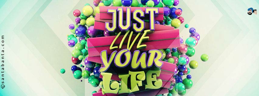 Just Live Your Life