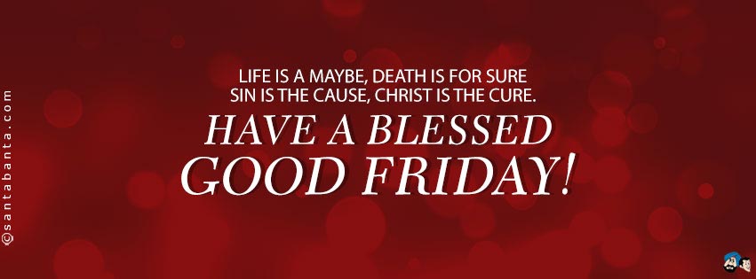 Have a Blessed Good Friday!