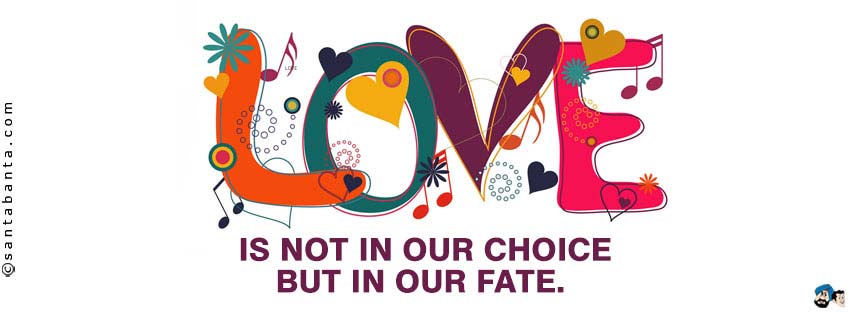 Love: Choice or Fate ?