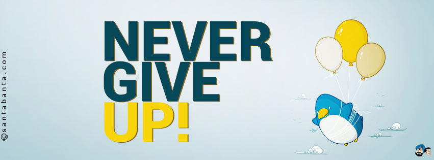 Never Give Up!