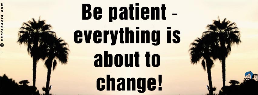 Be Patient!