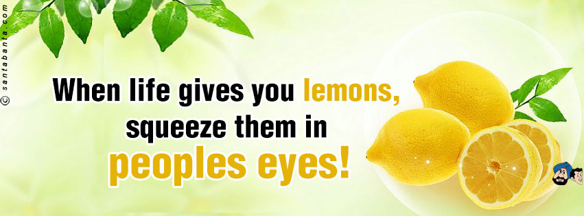 When Life Gives You Lemons...