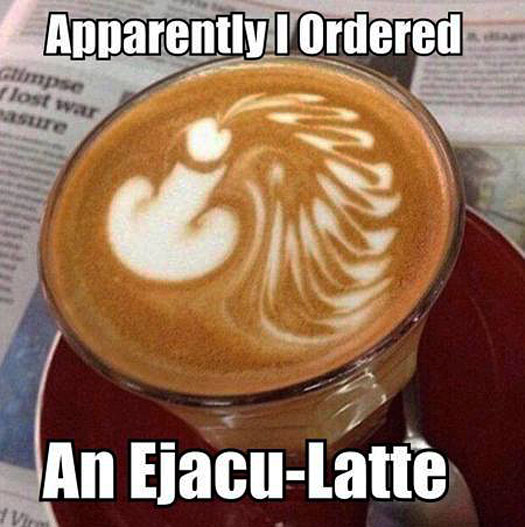 Ejacu-Latte Coffee