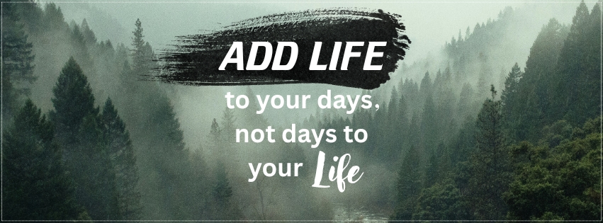 Add Life To Your Days