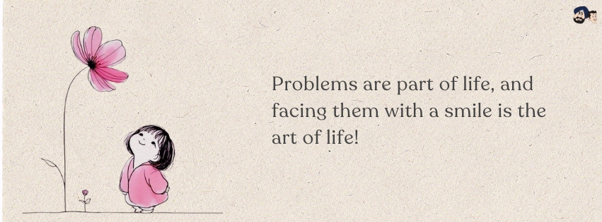 Problems Are Part Of Life