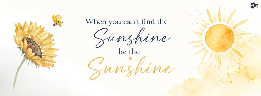 Be The Sunshine!