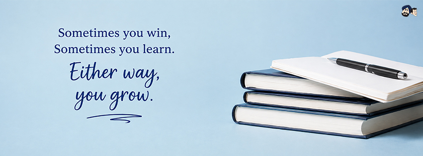 Sometimes You Win, Sometimes You Learn.