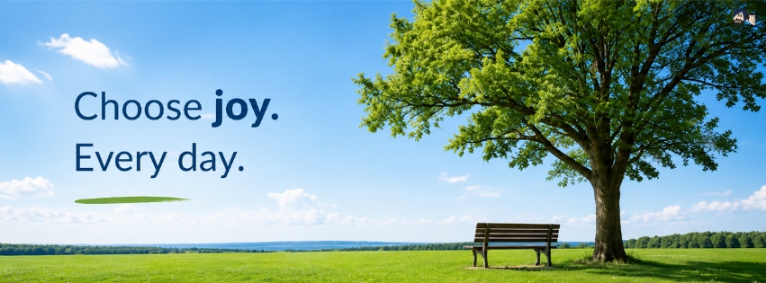 Choose Joy. Every Day!
