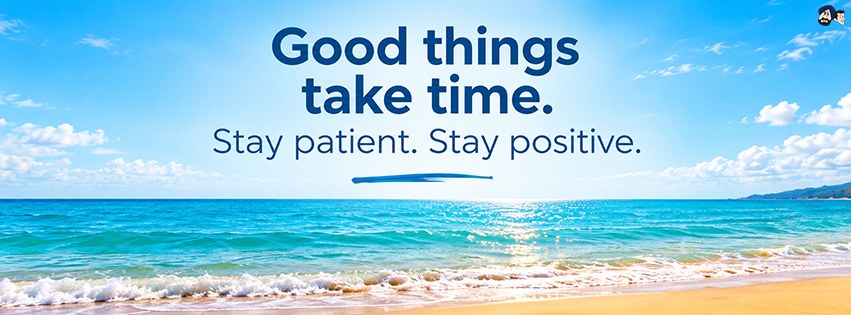 Stay Patient, Stay Positive