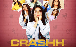 ALT Balaji`s `Crashh`, an Indian web series directed by Kushal Zaveri