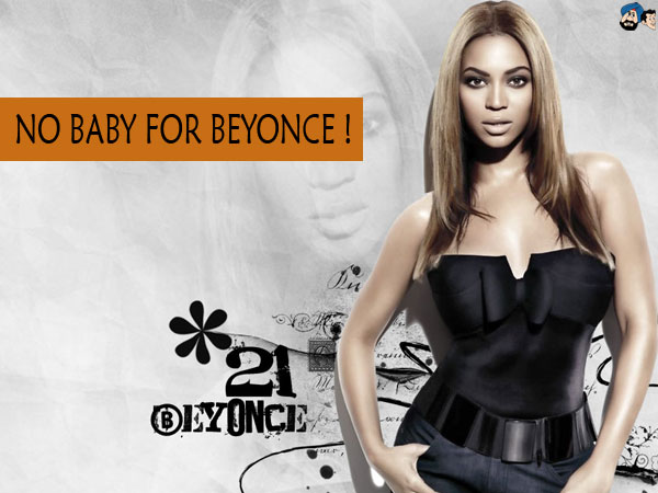 No Baby For Beyonce !
