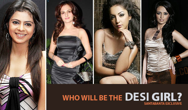 Who Will Be The Desi Girl ?