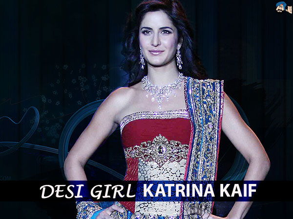 Desi Girl, Katrina Kaif