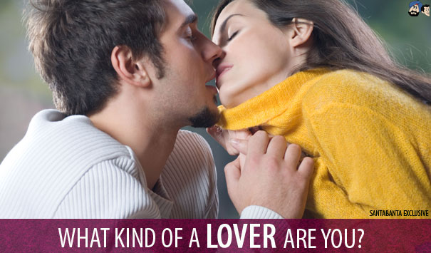 What Kind Of A Lover Are You ?