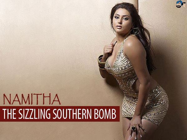 Namitha, The Sizzling Southern Bomb