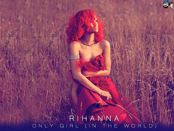 Rihanna - Only Girl In The World ?