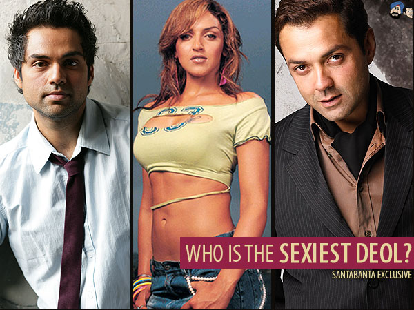 Who Is The Sexiest DEOL ?