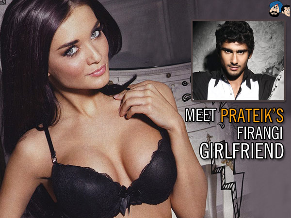 Meet Prateik's Firangi Girlfriend