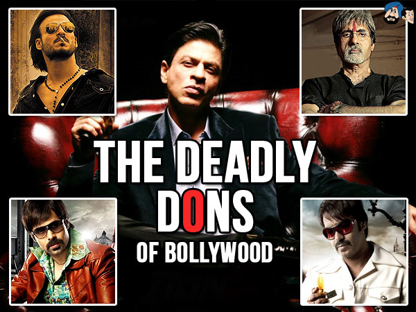 The Deadly Dons Of Bollywood