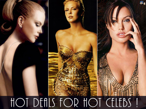 Hot Deals For Hot Celebs 