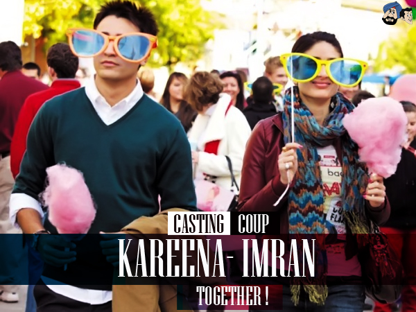Casting Coup: Kareena - Imran Together !