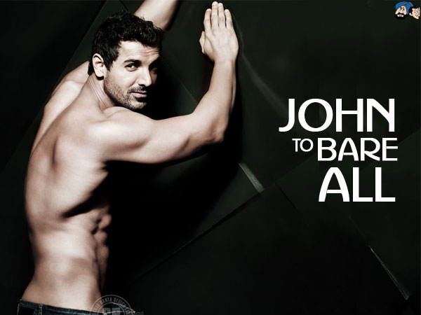John Abraham To Bare ALL