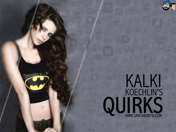 Kalki Koechlin's Quirks