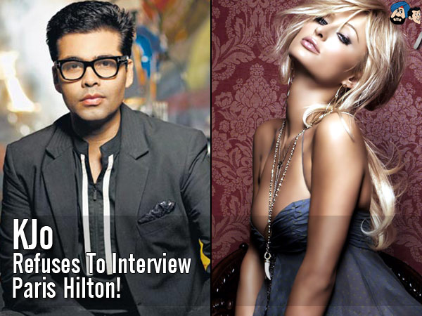 KJo Refuses To Interview Paris Hilton !