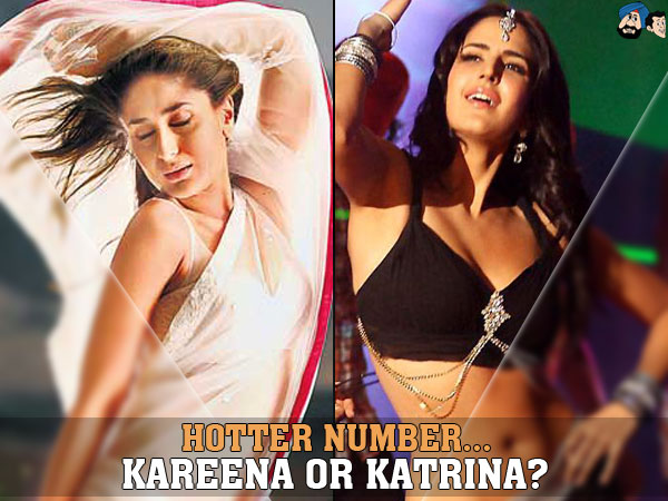 Hotter Number - Kareena or Katrina?