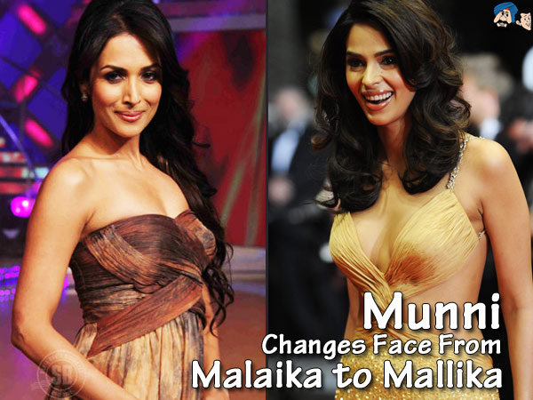 Munni Changes Face From Malaika to Mallika