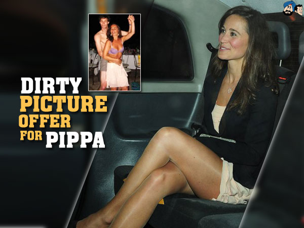 Dirty Picture Offer For Pippa   