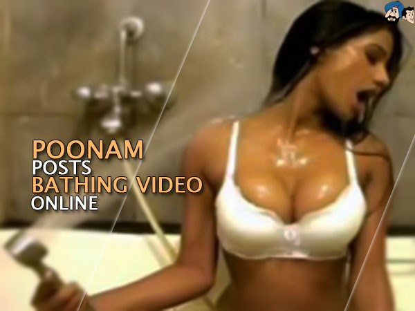 Poonam Posts Bathing Video Online !