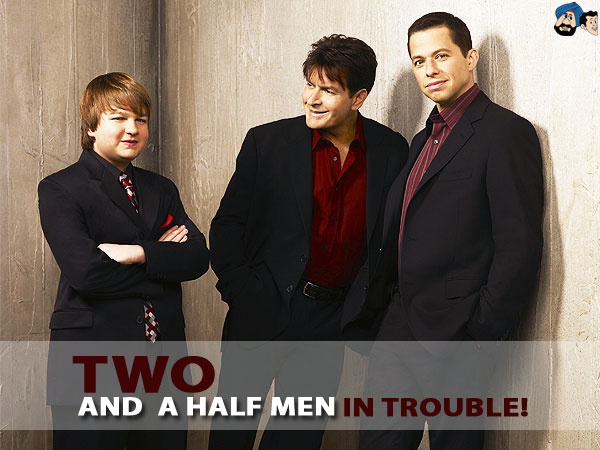 Two And A Half Men In Trouble!