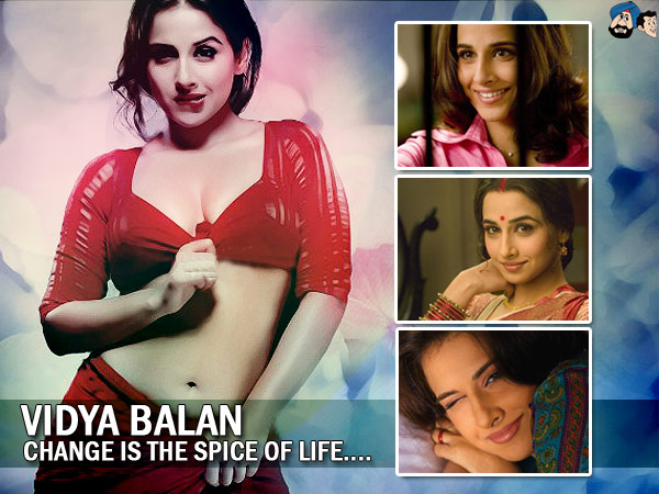 Vidya Balan : Change Is The Spice Of Life