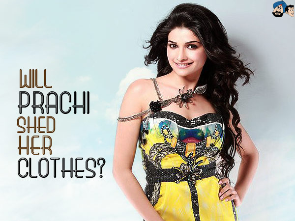 Will Prachi Shed Her Clothes?