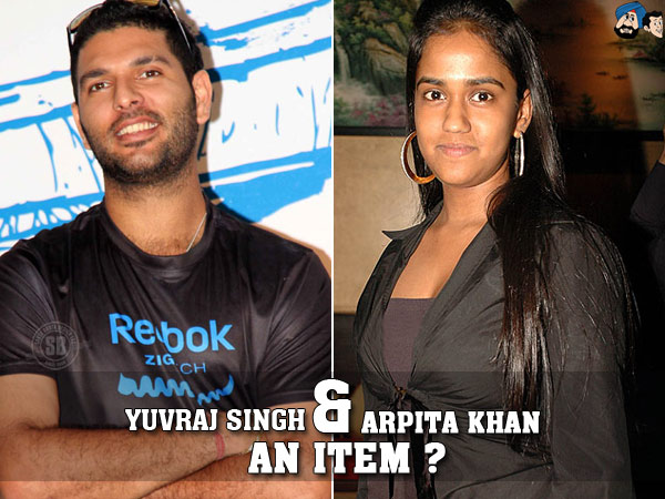 Yuvraj Singh  & Arpita Khan : An Item ?