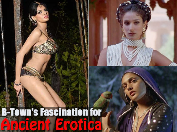 B-Town's Fascination for Ancient Erotica