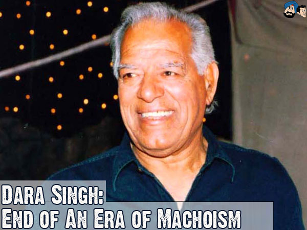 Dara Singh: End of An Era of Machoism