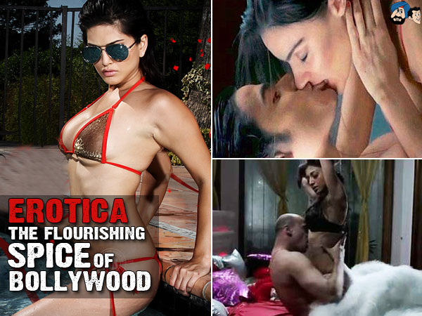 Erotica : The Flourishing Spice of Bollywood