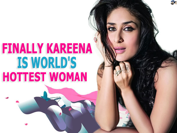 Finally Kareena Is World's Hottest Woman