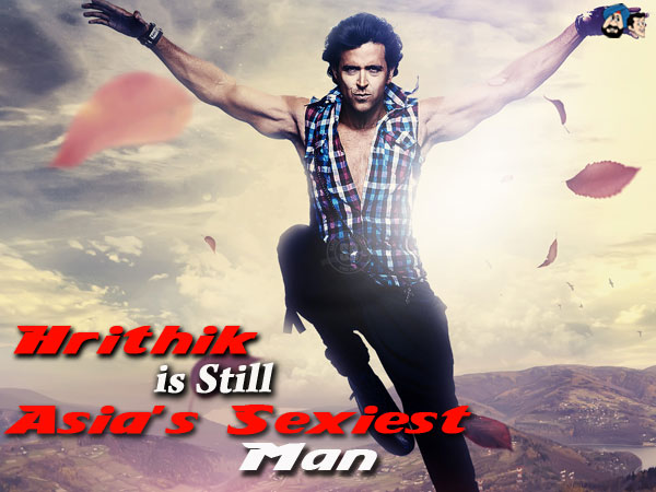 Hrithik is Still Asia's Sexiest Man