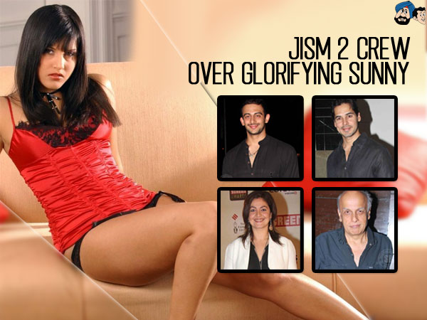 Jism 2 Crew Over Glorifying Sunny 