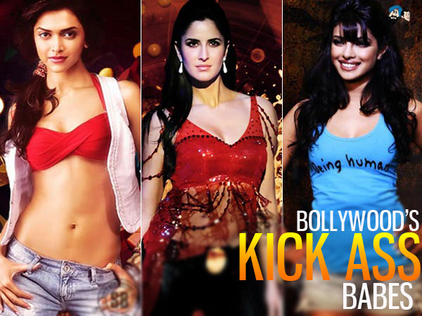 Bollywood's Kick-Ass Babes !