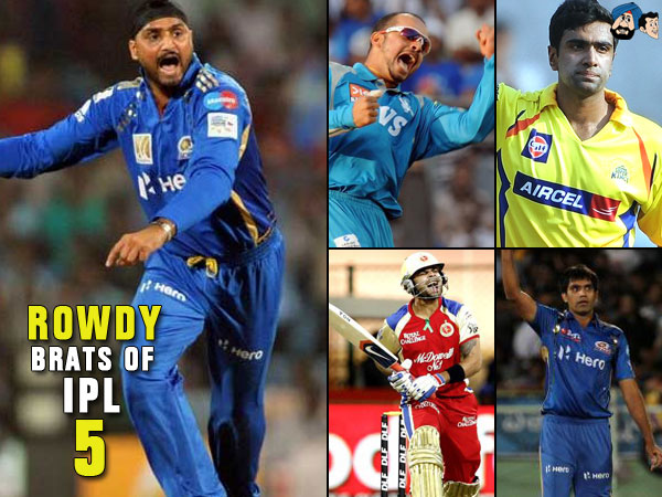 Rowdy Brats of IPL-5
