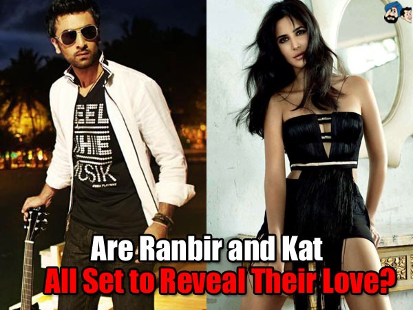 Are Ranbir and Kat all set to reveal their love?