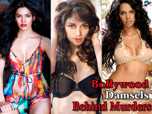 Bollywood Damsels Behind Murders 