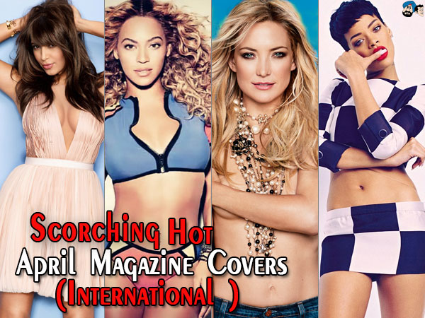 Scorching Hot April Magazine Covers (International )
