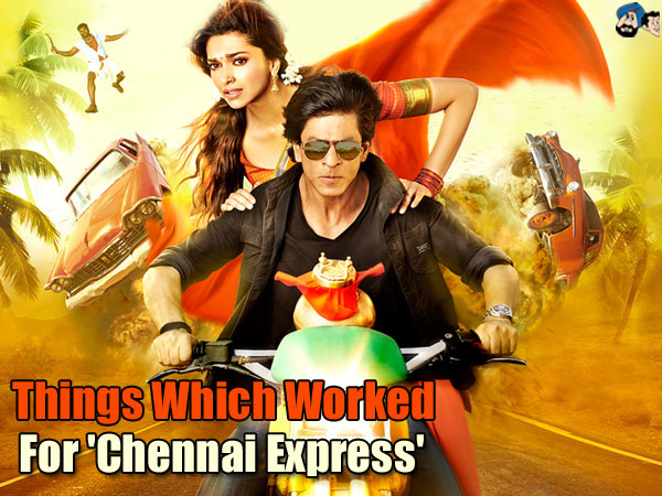 Things Which Worked for 'Chennai Express' 