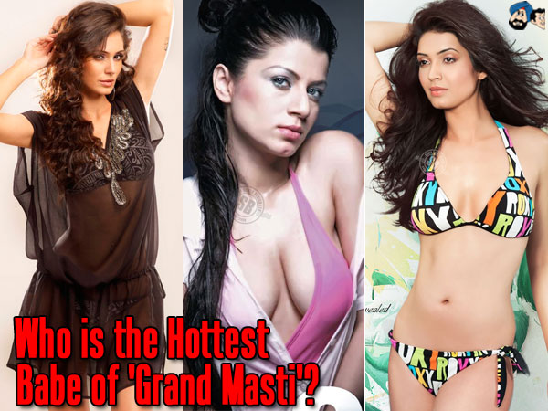 Who is the Hottest Babe of 'Grand Masti'? 